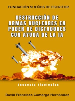 cover image of Destrucción de armas nucleares en poder de dictadores con ayuda de la IA